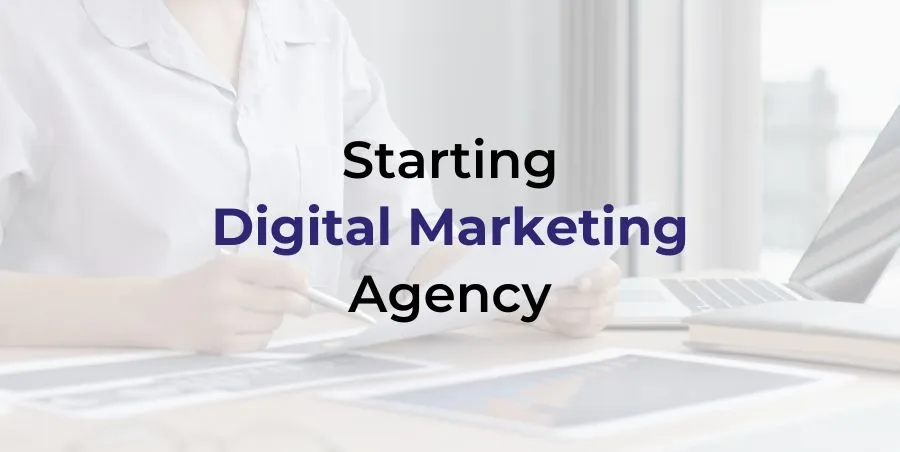 Guide and tips on how to start digital marketing agency